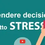 Covid-19: Approfondimento video su come prendere decisioni sotto stress