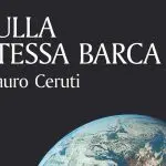 “Sulla stessa barca”: Un testo di Mauro Ceruti per capire il presente. Da leggere.
