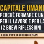 Capitale umano. Perché formare è una priorità per il lavoro e per la democrazia.