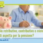 Patronato: Calcolo retributivo, contributivo o misto per la mia pensione?