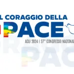Il Coraggio della Pace: a Roma dal 29 novembre al 1 dicembre il 27° Congresso nazionale delle Acli dopo la festa per gli 80 anni per rilanciare l’azione associativa