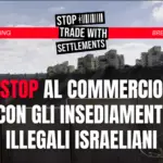 “Stop al commercio con gli insediamenti illegali”: anche le Acli aderiscono alla campagna lanciata da Oxfam